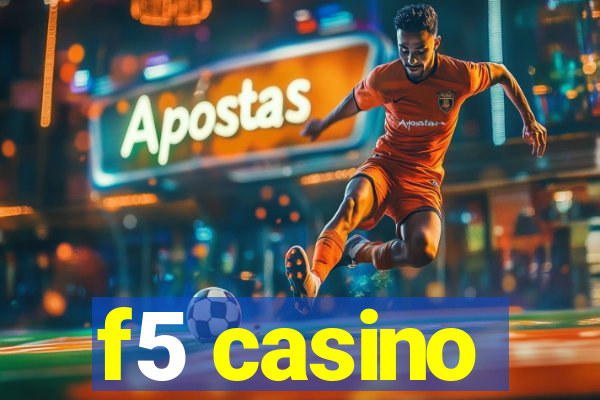 f5 casino